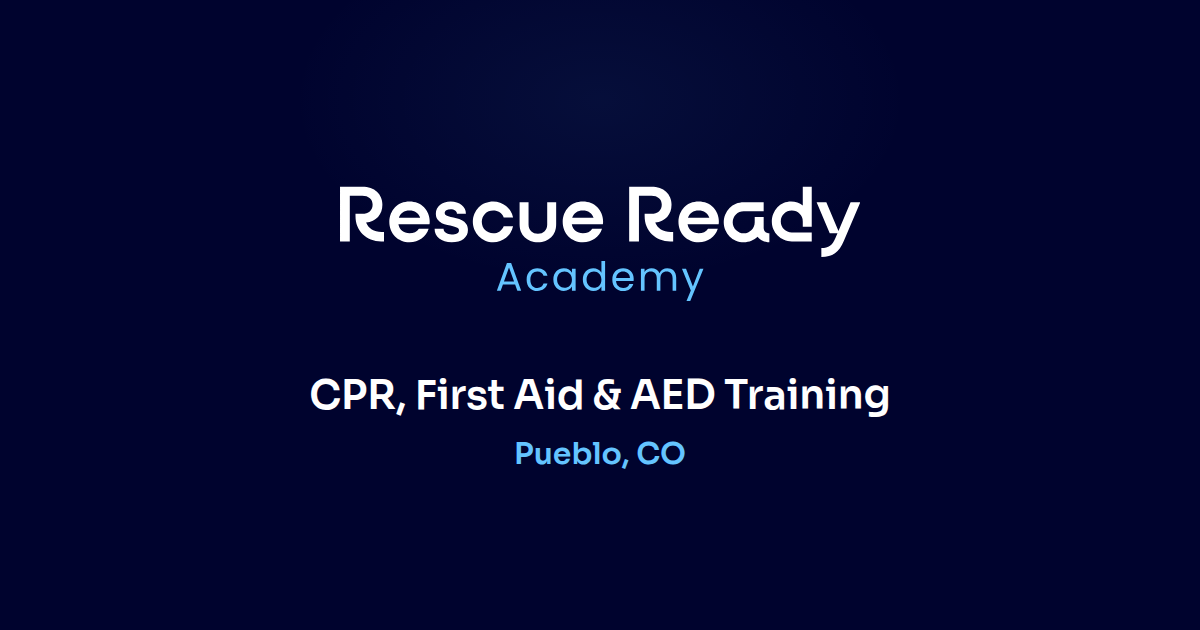 CPR, BLS & First Aid Classes in Pueblo, CO | Rescue Ready